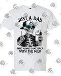 Dad That Comes Home With Milk T-shirt - Design #1001