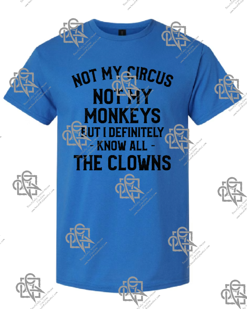 Not My Circus Not My Monkeys T-shirt