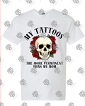 My Tattoos are More Permanent than my Mom T-shirt Design #1011