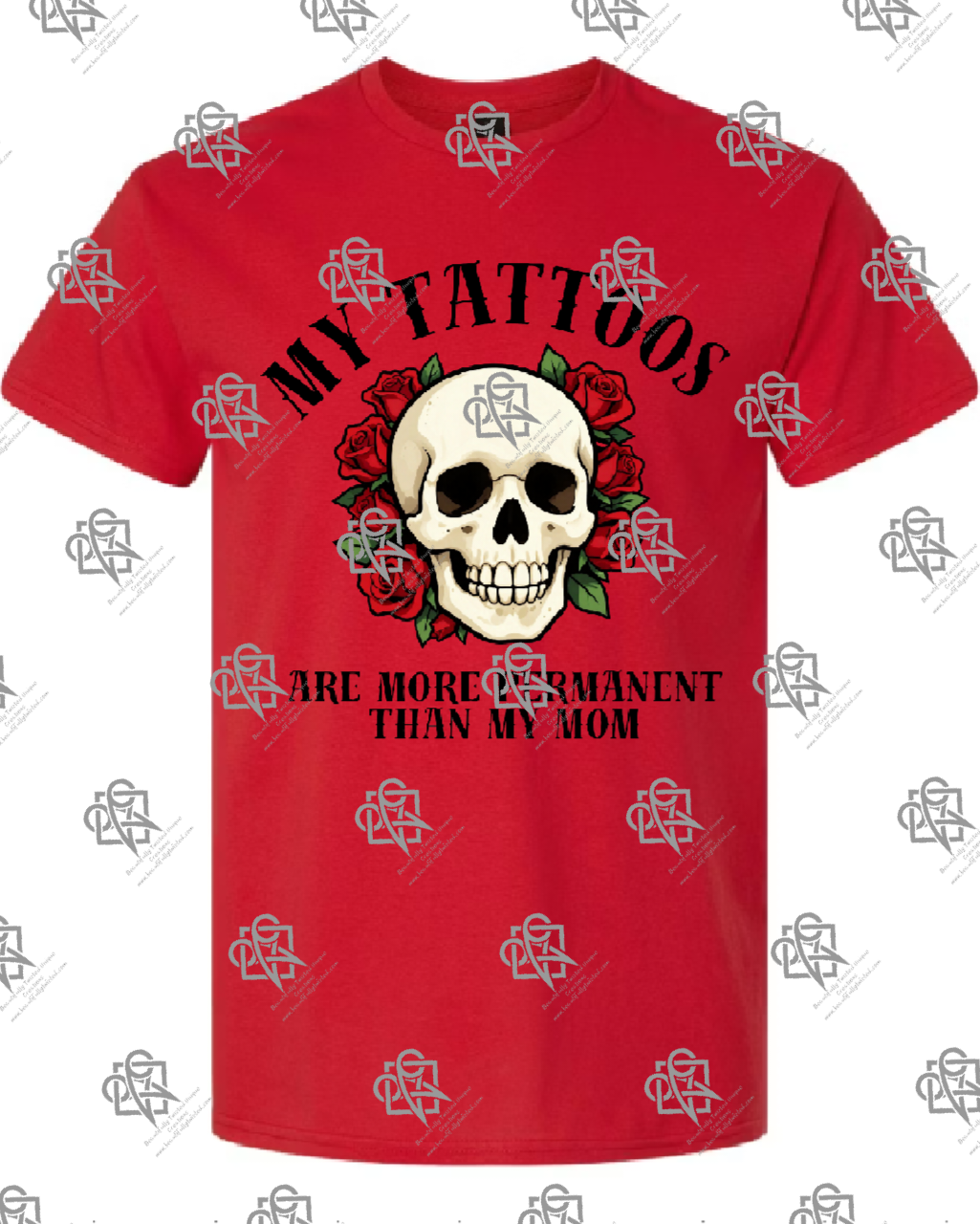 My Tattoos are More Permanent than my Mom T-shirt