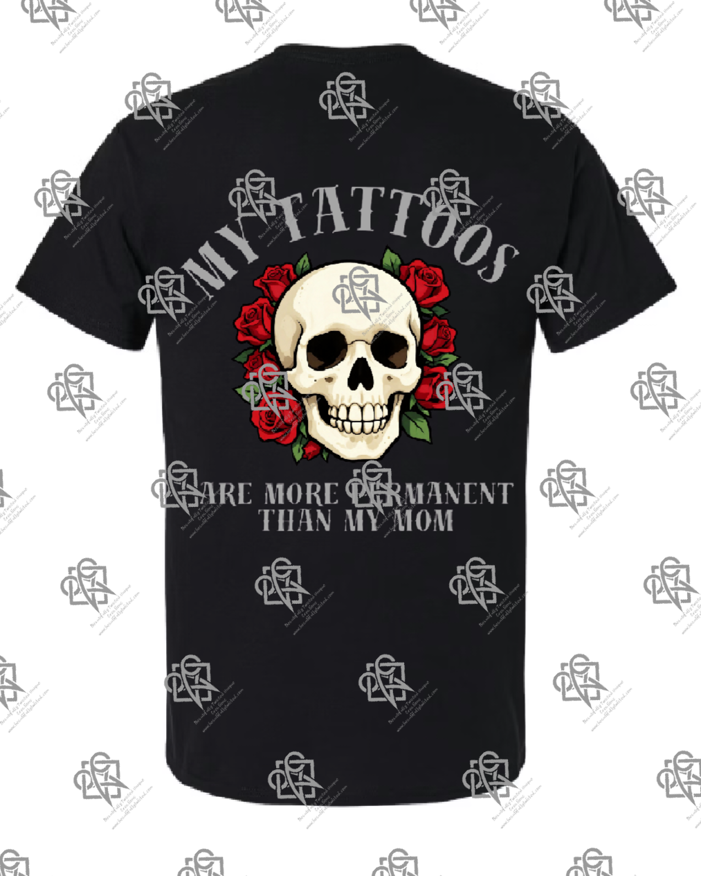 My Tattoos are More Permanent than my Mom T-shirt