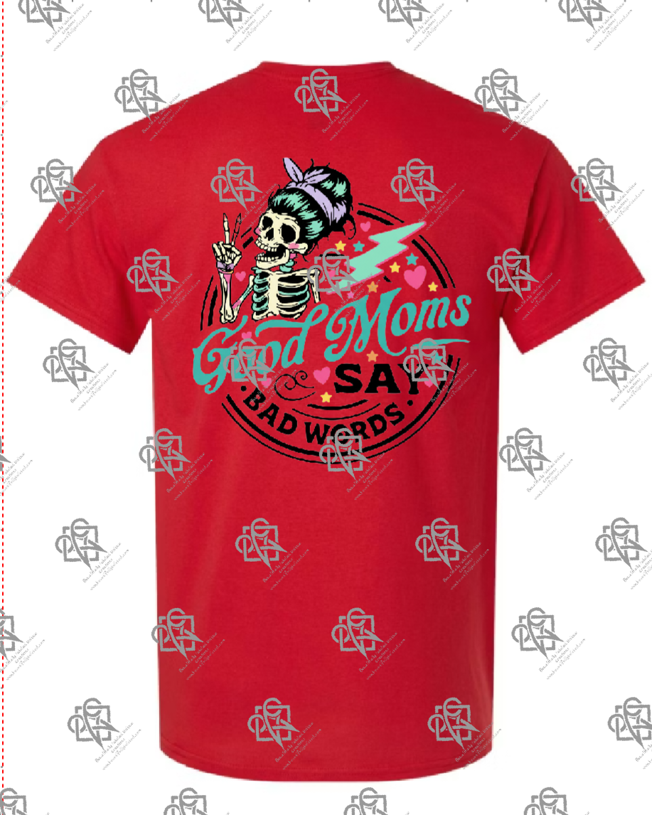 Good Moms Say Bad Word T-shirt