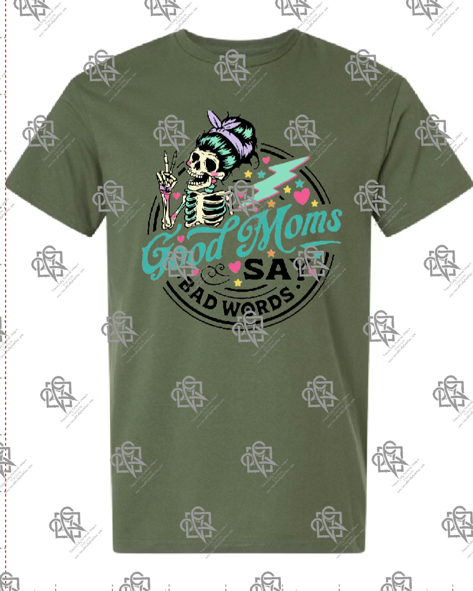 Good Moms Say Bad Word T-shirt