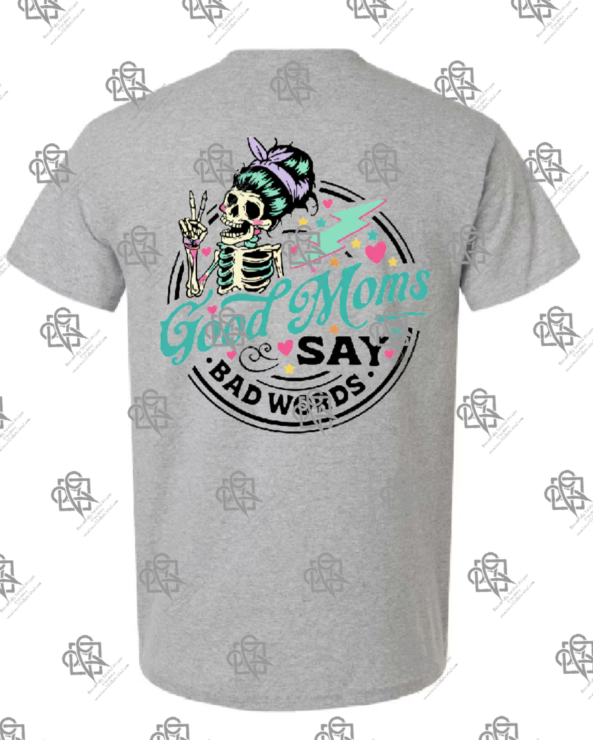 Good Moms Say Bad Word T-shirt