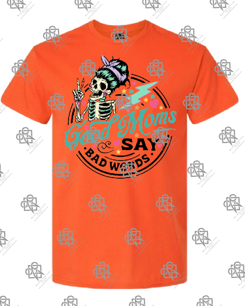 Good Moms Say Bad Word T-shirt
