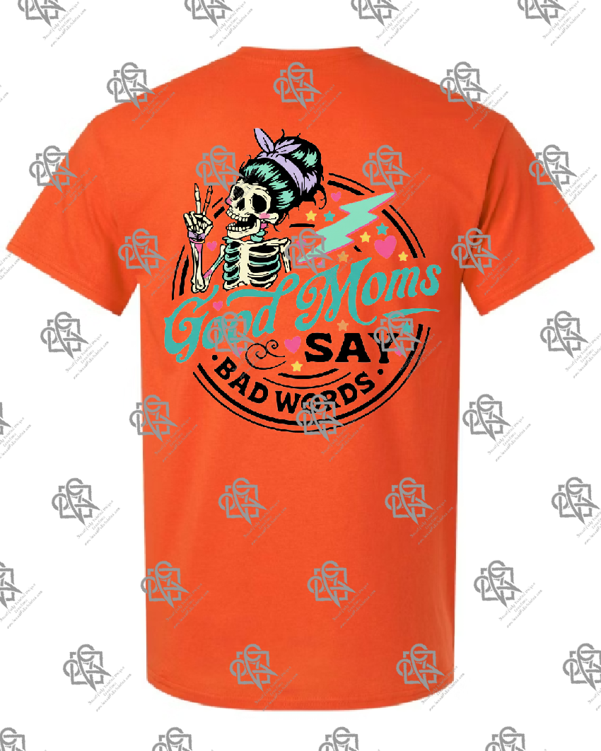 Good Moms Say Bad Word T-shirt