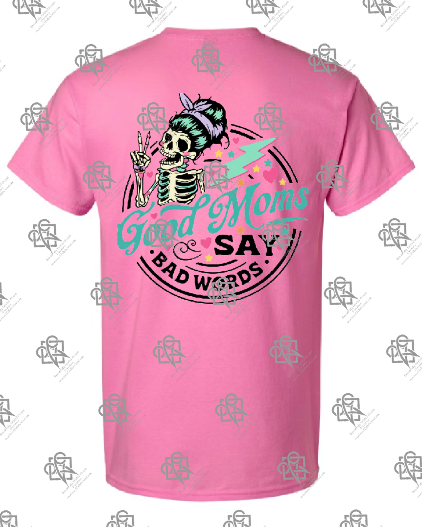 Good Moms Say Bad Word T-shirt