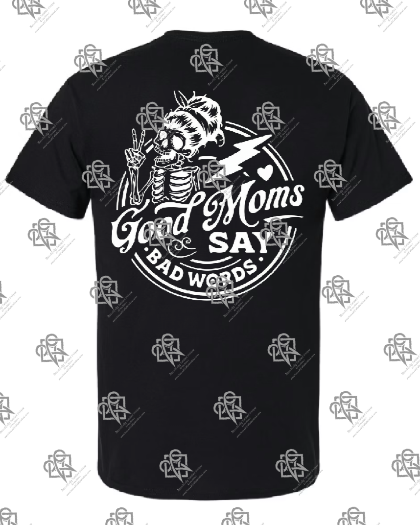 Good Moms Say Bad Word T-shirt