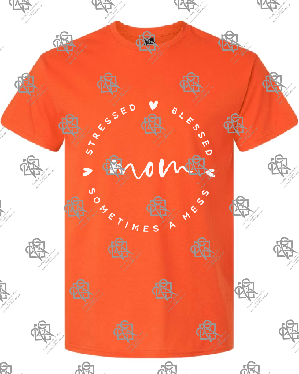 Mom Stressed Blessed Sometimes a Mess t-shirt