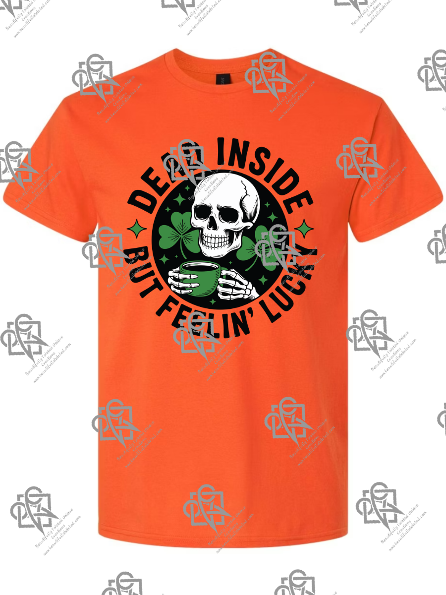 Dead Inside But Feeling Lucky T-Shirt