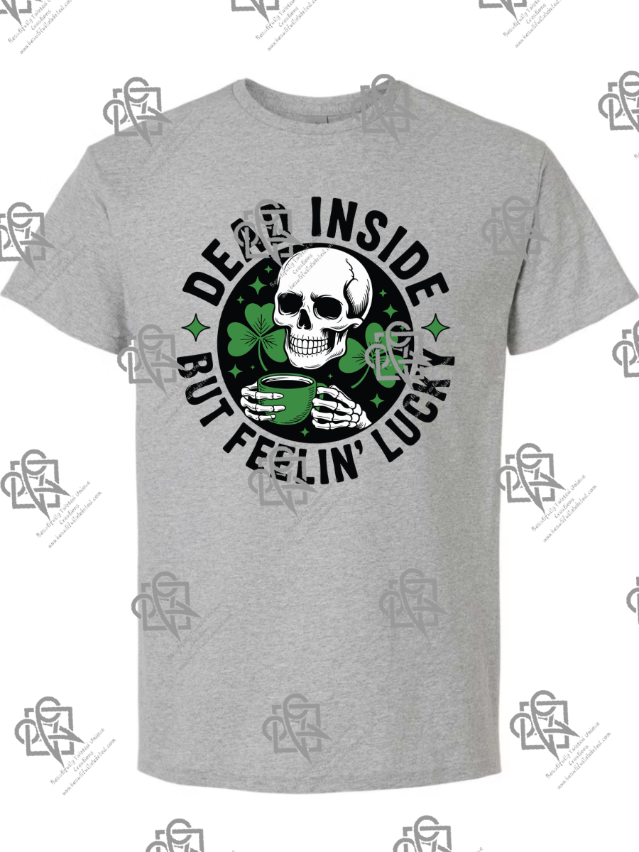 Dead Inside But Feeling Lucky T-Shirt