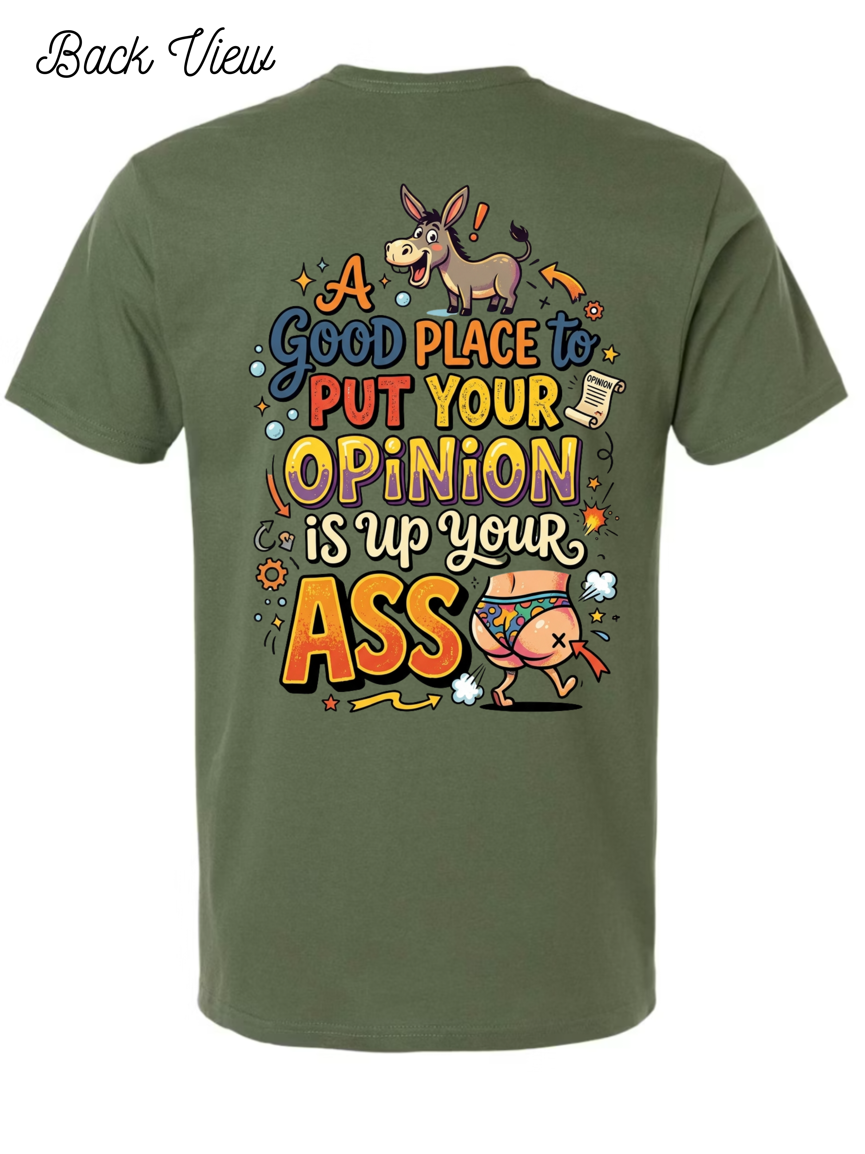 Put your oppinion up your ASS T-Shirt Design #1025
