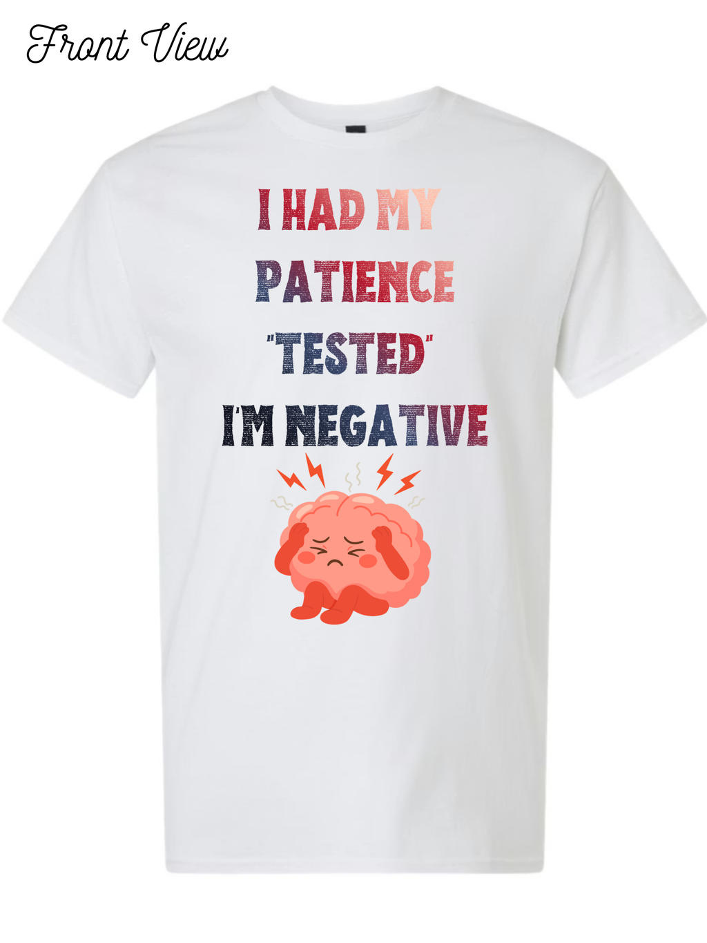 I Have Had My Patience Tested T-Shirt Design #1033