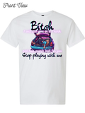 Bitch I Will Put You In A Trunk T-Shirt Design #1022