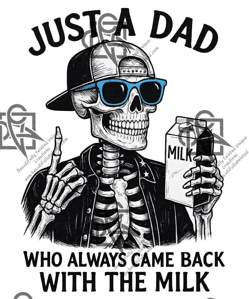 Skeleton wearing sunglasses and a cap, holding a milk carton with text 'Just a dad who always came back with the milk'.