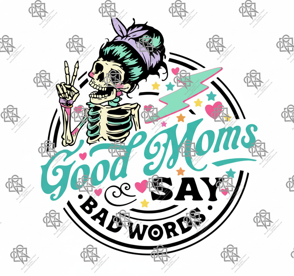 Good Moms Say Bad Word T-shirt Design #1012
