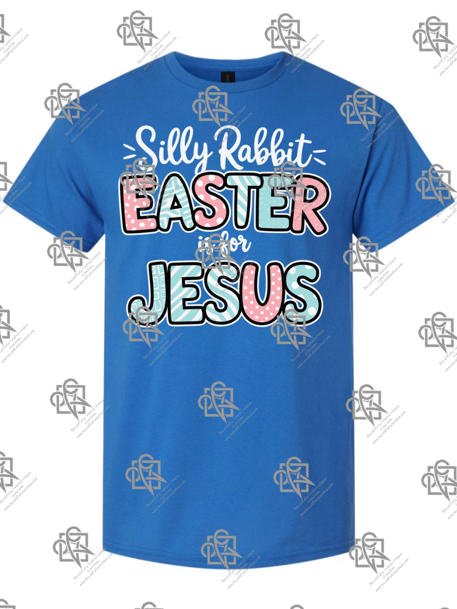 Silly Rabbit Easter is for Jesus t-shirt