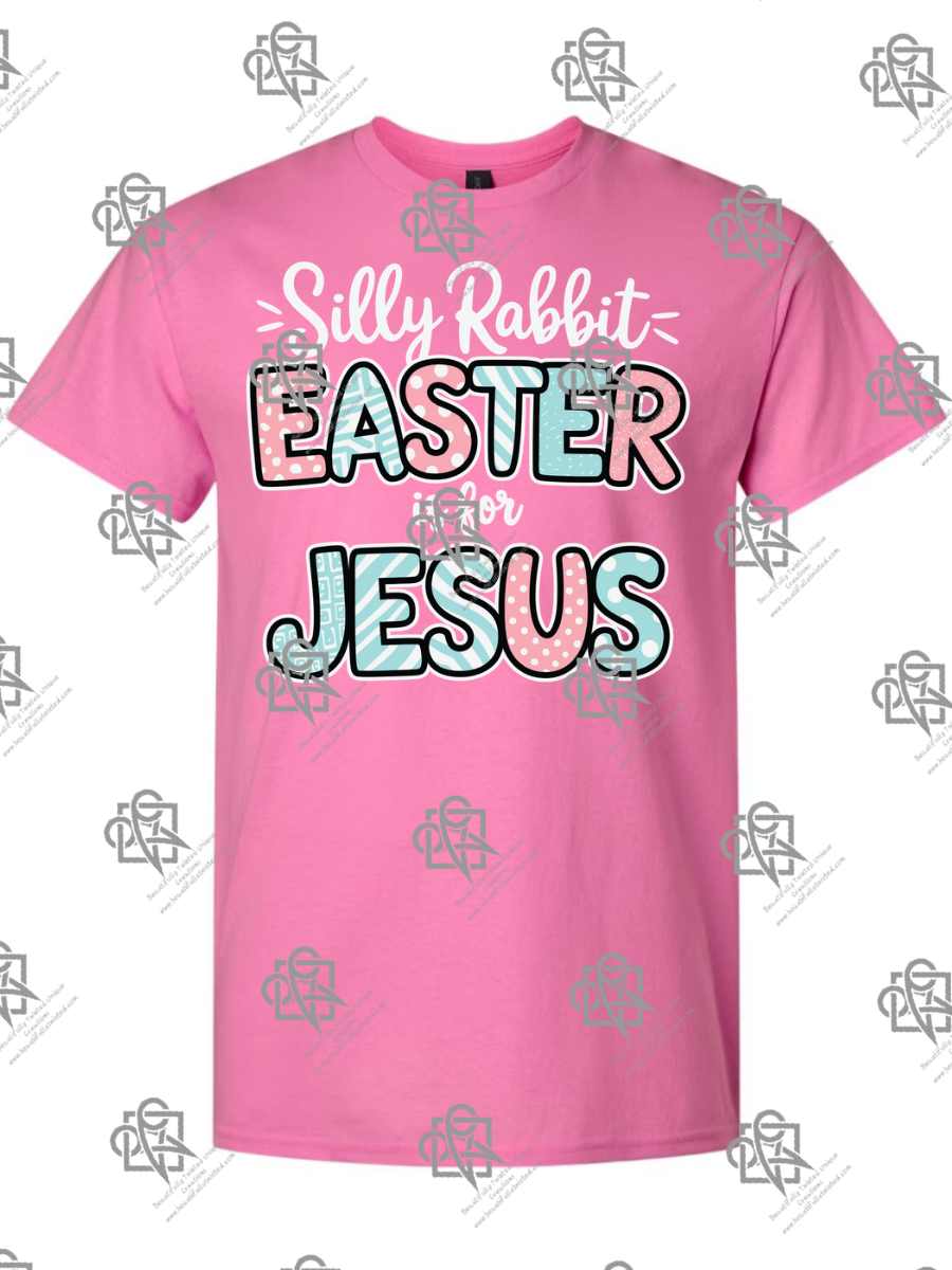 Silly Rabbit Easter is for Jesus t-shirt