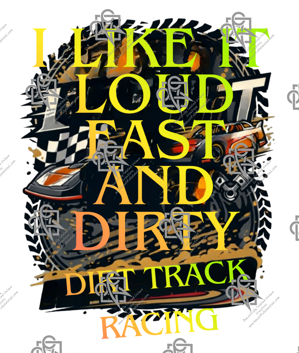 I Like It Loud Fast and Dirty T-Shirt