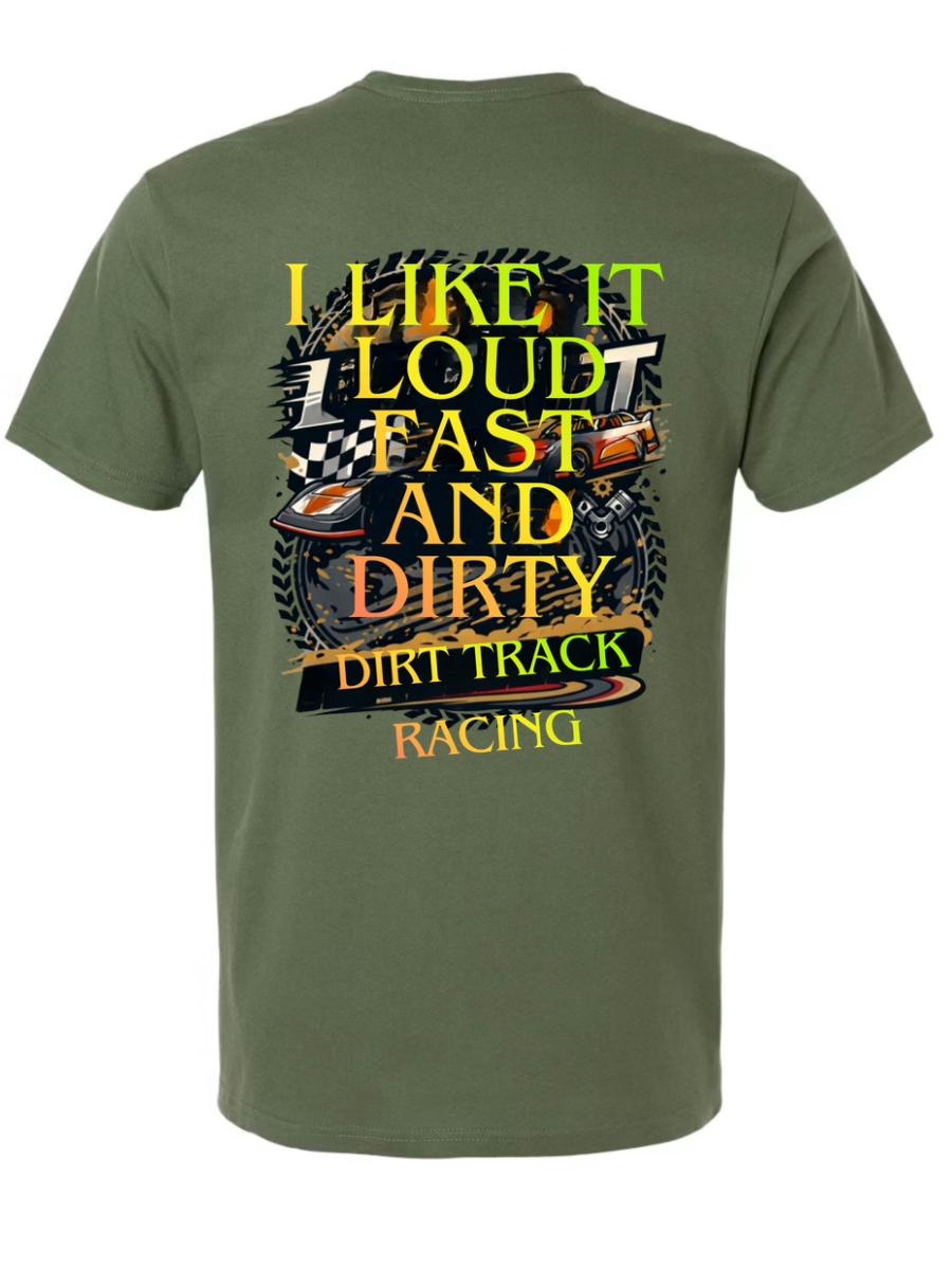 I Like It Loud Fast and Dirty T-Shirt Design #1020