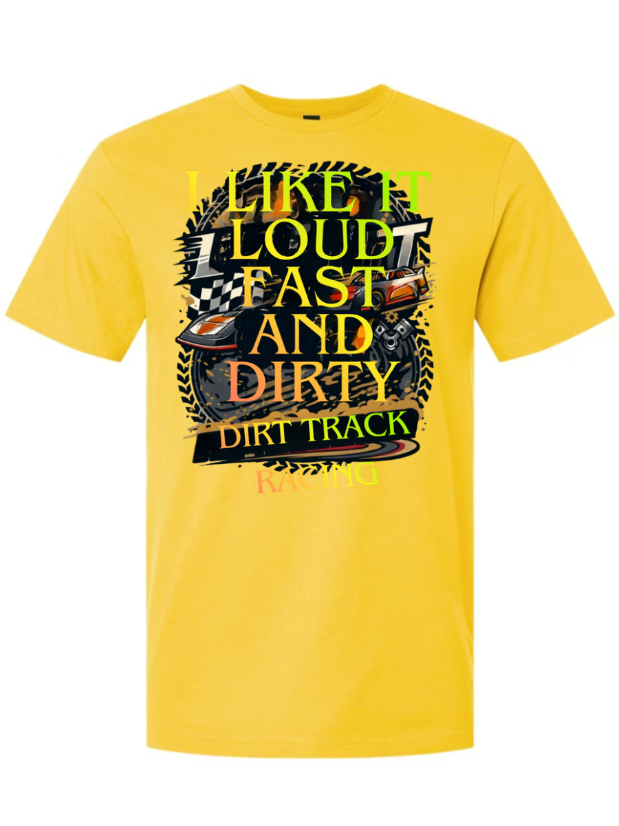 I Like It Loud Fast and Dirty T-Shirt Design #1020
