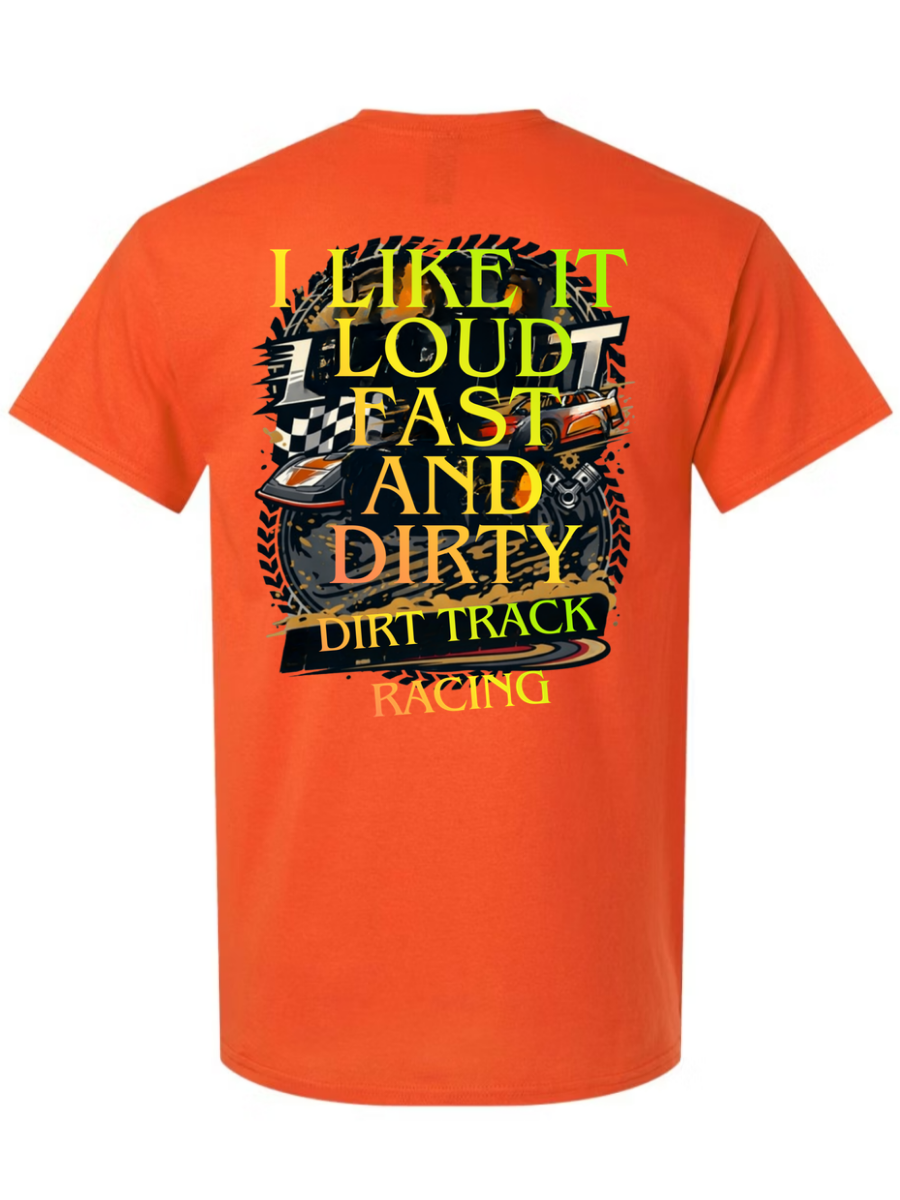 I Like It Loud Fast and Dirty T-Shirt Design #1020