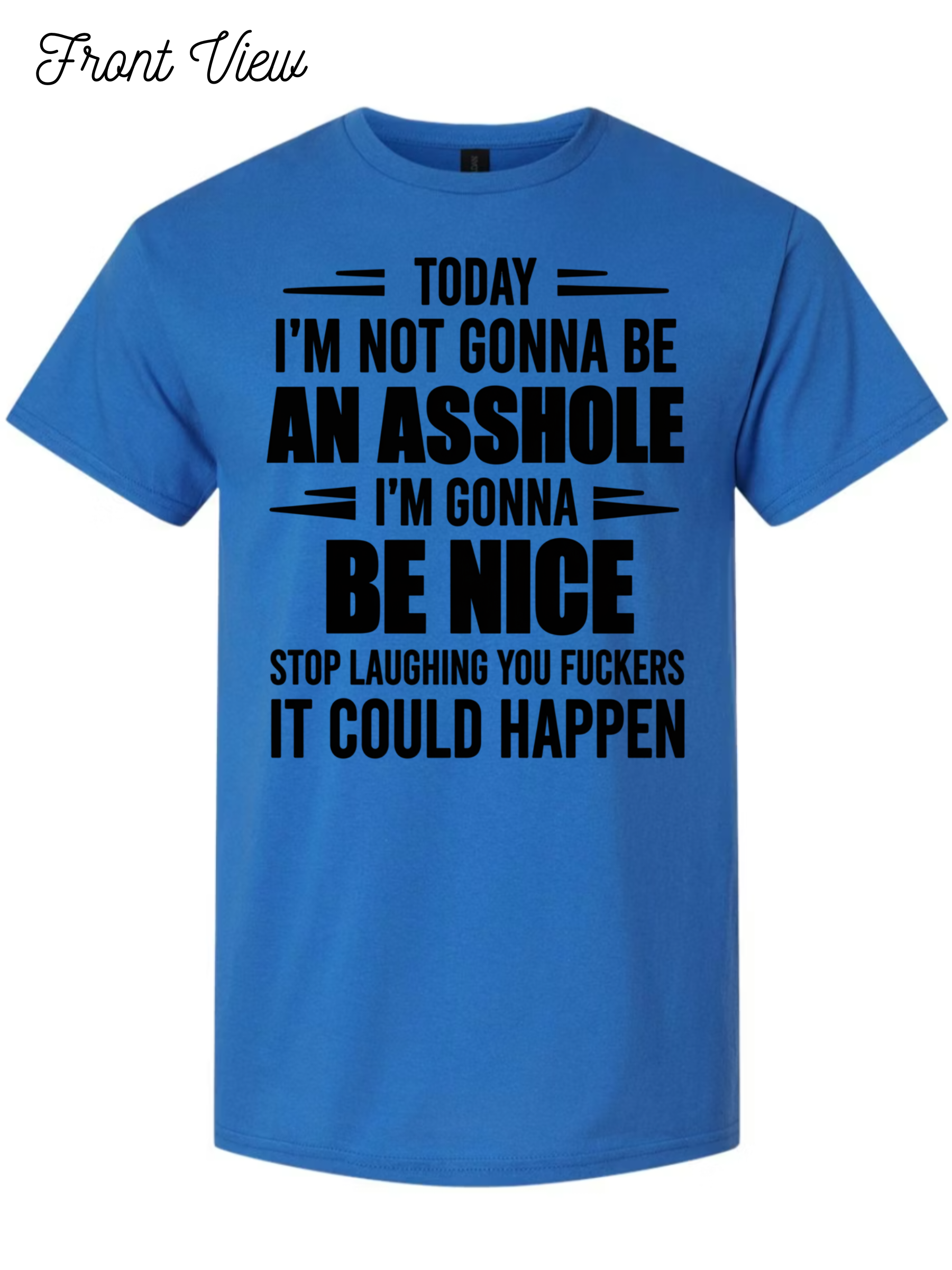 Today I'm Gonna Be Nice T-Shirt Design #1027