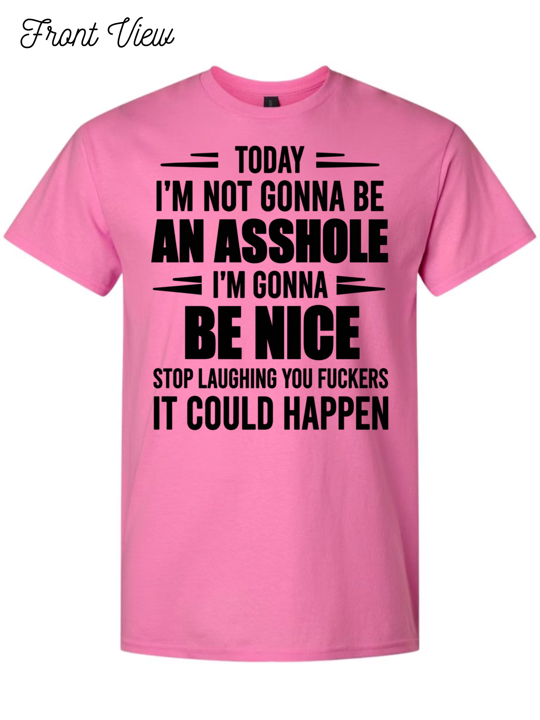 Today I'm Gonna Be Nice T-Shirt Design #1027
