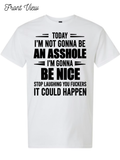 Today I'm Gonna Be Nice T-Shirt Design #1027