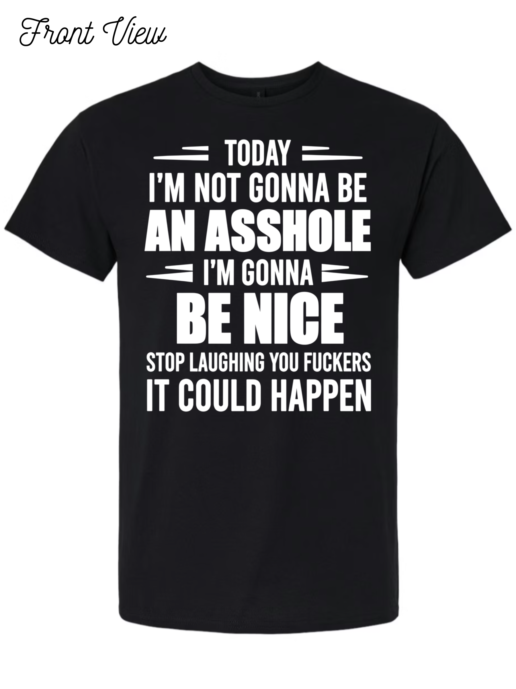Today I'm Gonna Be Nice T-Shirt Design #1027